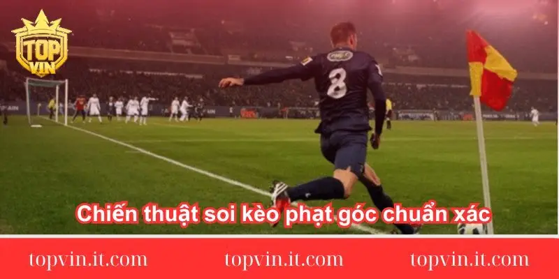 chien-thuat-soi-keo-phat-goc-chuan-xac