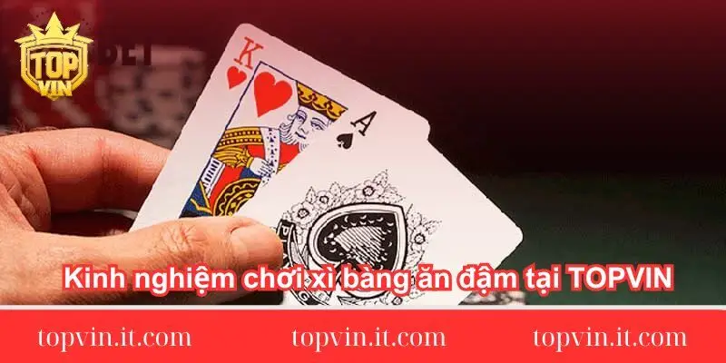 kinh-nghiem-choi-xi-bang-an-dam-tai-topvin